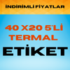 40 x 20 5li Termal Etiket