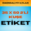 35 x 50 2’Lİ KUŞE ETİKET
