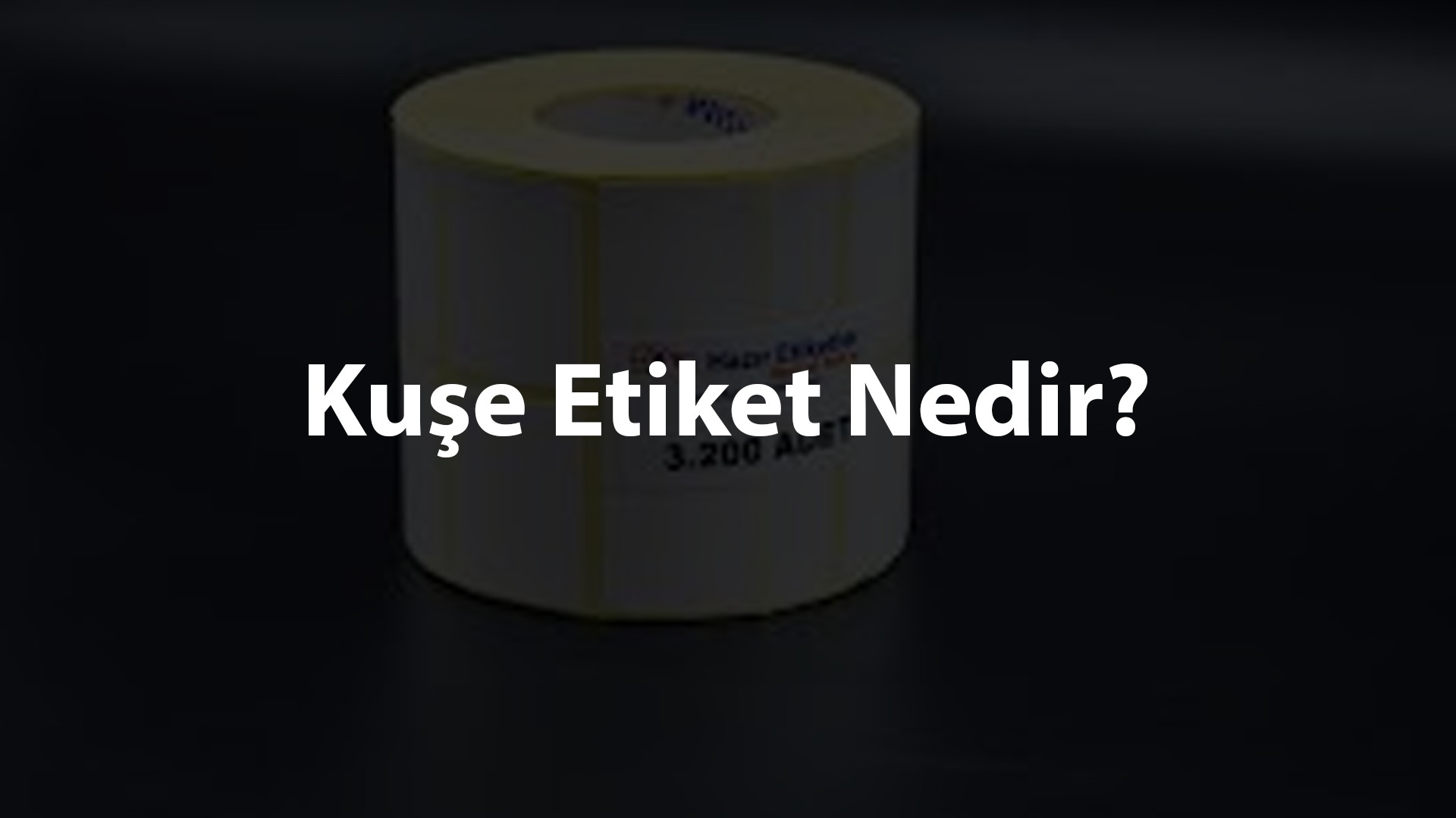 Kuşe Etiket Nedir?