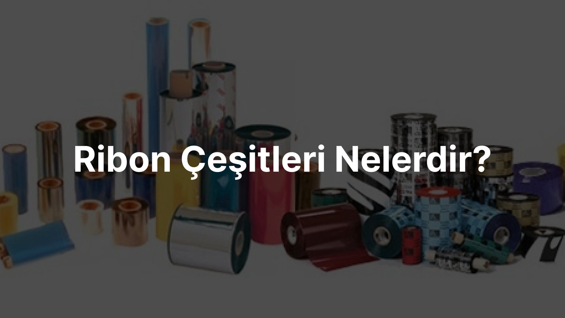 Ribon Nedir? Çeşitleri Nelerdir?